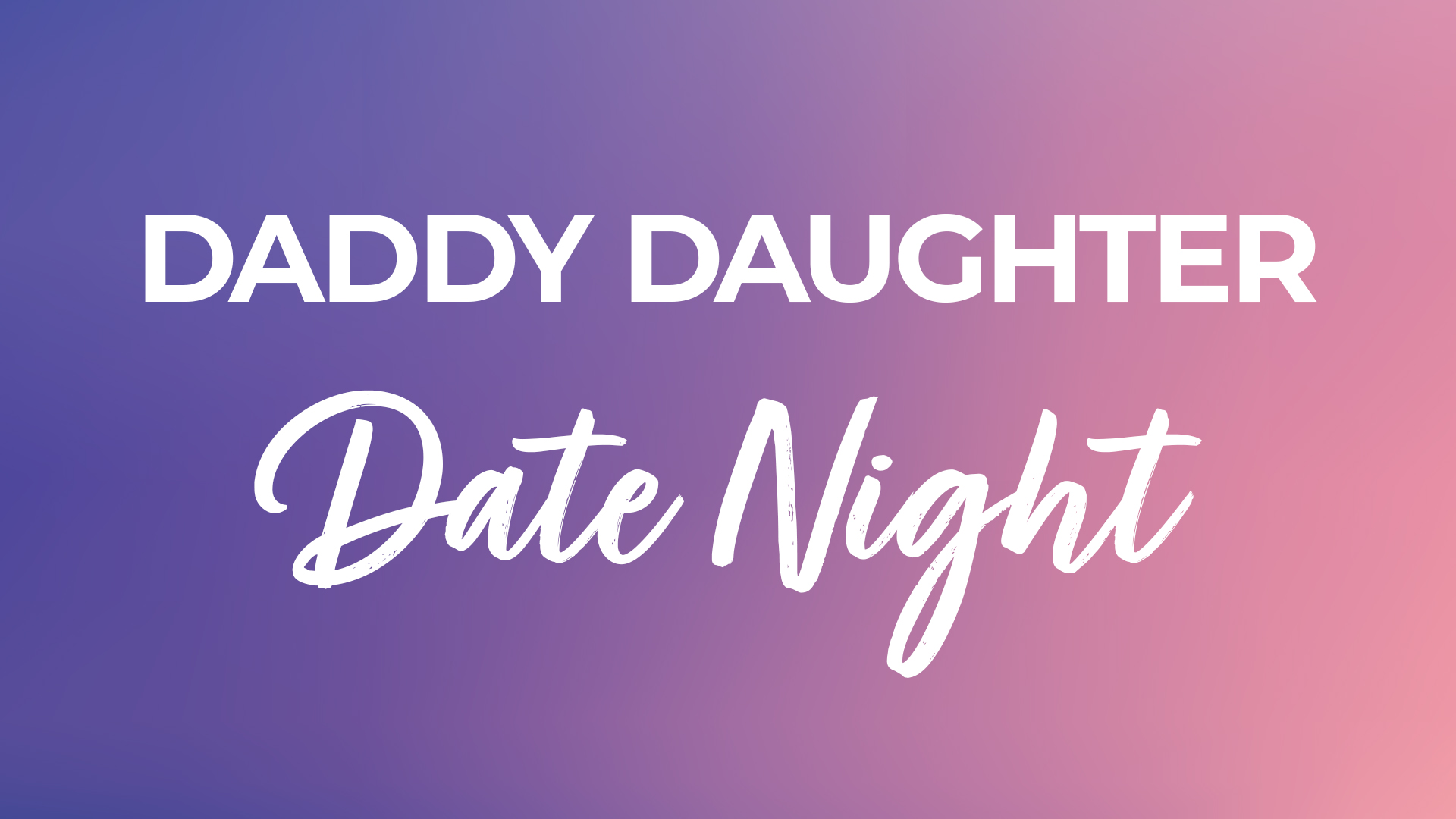 Cottonwood Creek Church - Daddy Daughter Date Night