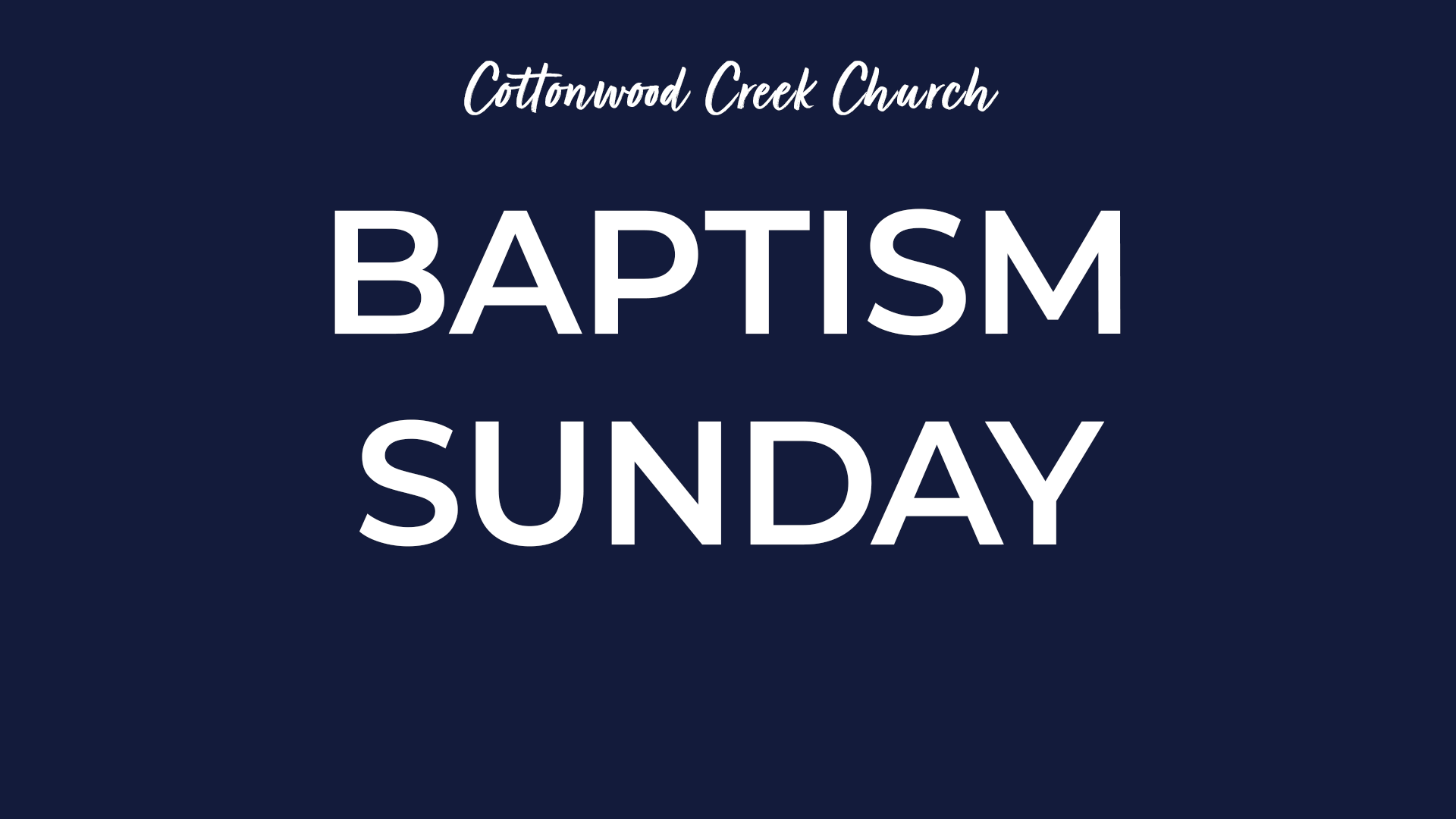 Cottonwood Creek Church - Baptism Sunday